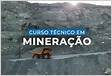 Curso Técnico em Mineração a Distância Evolução EA